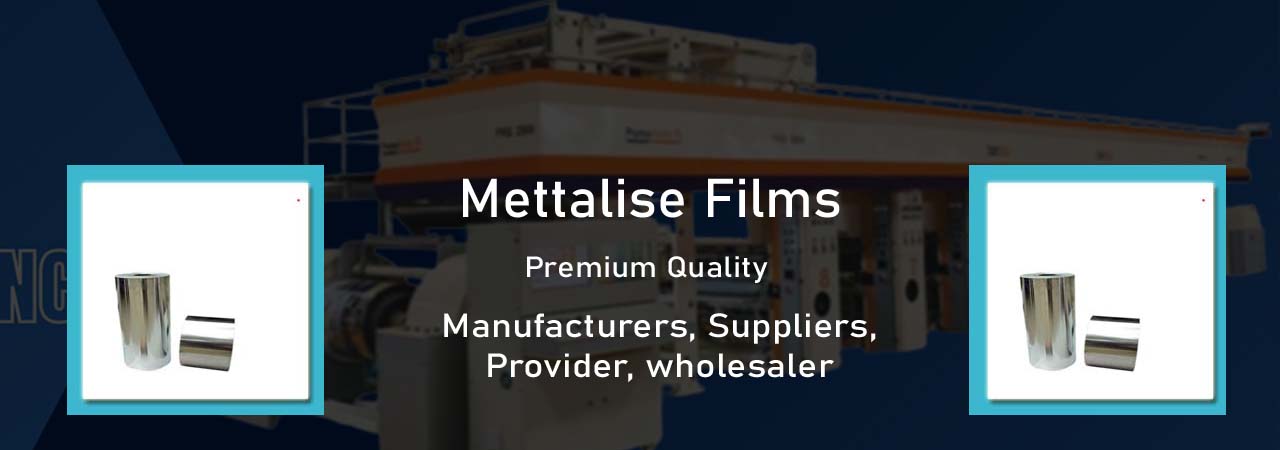 Metallise Films Manufacturers