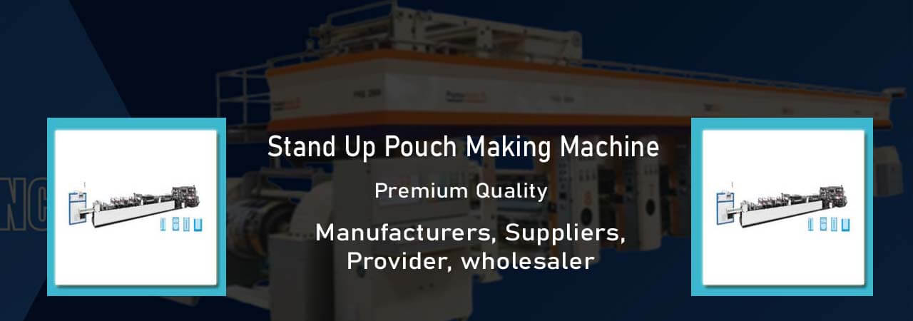 Stand Up Pouch Making Machine Provider