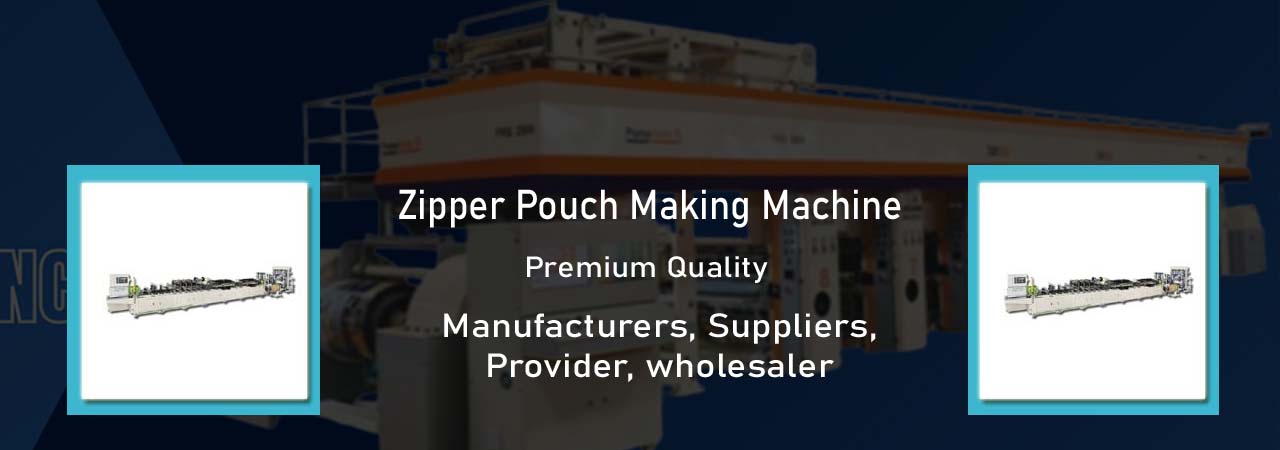 Zipper Pouch Making Machine Exporters